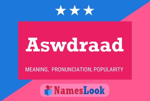 Aswdraad Name Poster