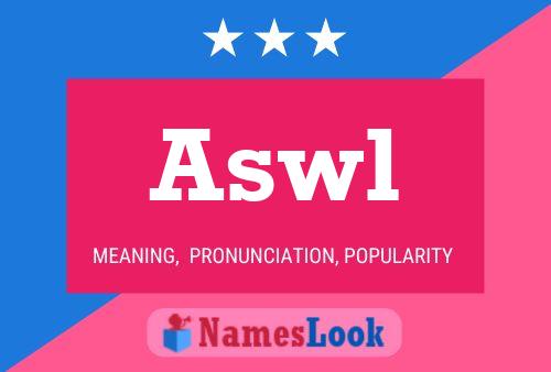 Aswl Name Poster