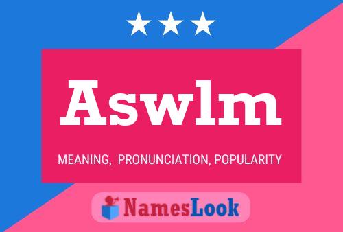 Aswlm Name Poster