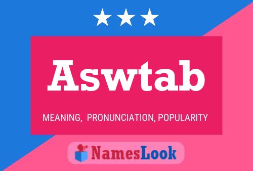 Aswtab Name Poster