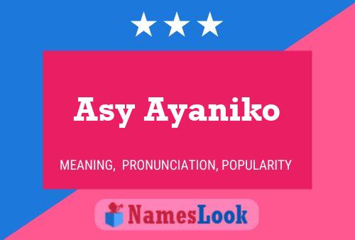 Asy Ayaniko Name Poster