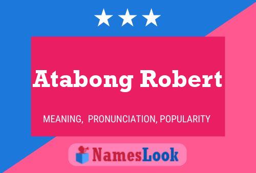 Atabong Robert Name Poster