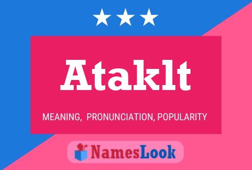 Ataklt Name Poster