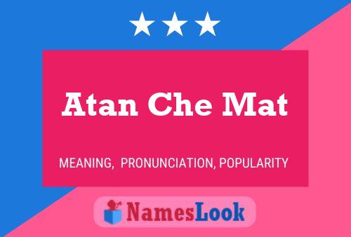 Atan Che Mat Name Poster