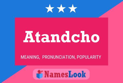 Atandcho Name Poster