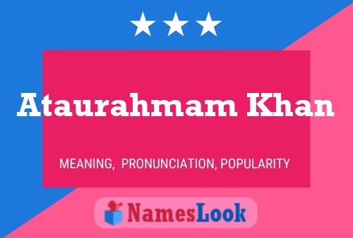 Ataurahmam Khan Name Poster