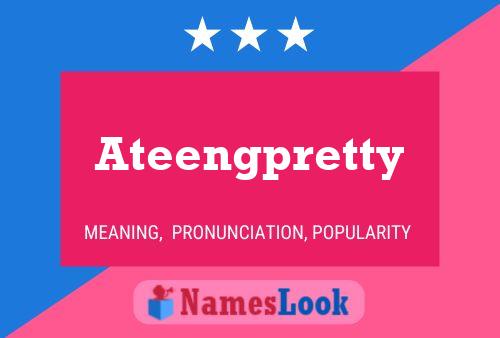 Ateengpretty Name Poster