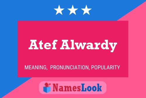 Atef Alwardy Name Poster