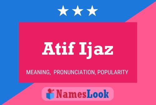 Atif Ijaz Name Poster