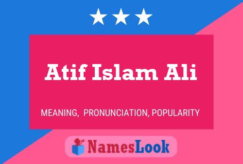 Atif Islam Ali Name Poster