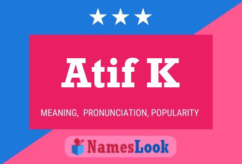 Atif K Name Poster