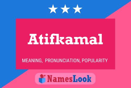 Atifkamal Name Poster