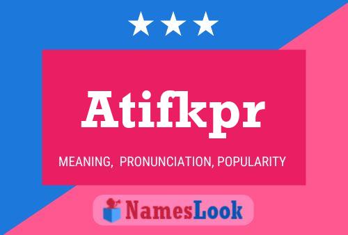 Atifkpr Name Poster