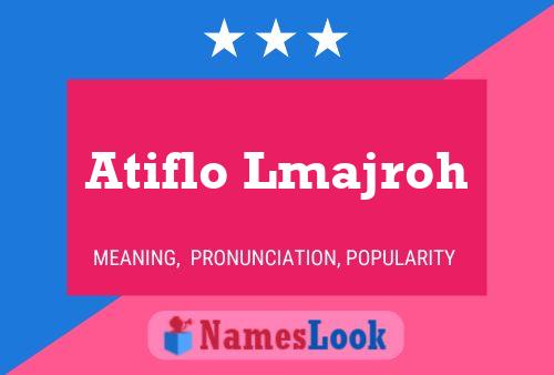 Atiflo Lmajroh Name Poster