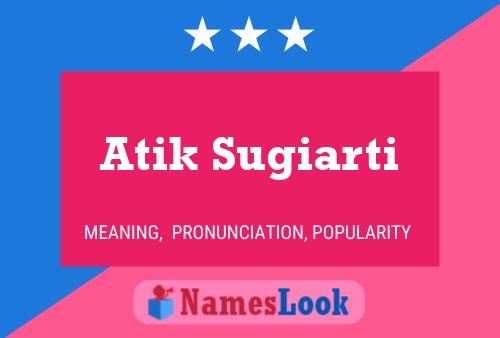 Atik Sugiarti Name Poster