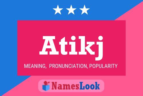 Atikj Name Poster