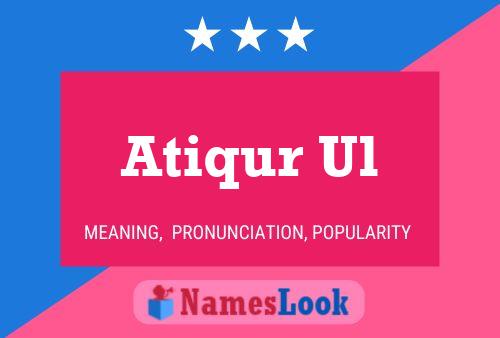 Atiqur Ul Name Poster