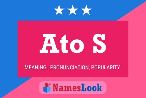 Ato S Name Poster