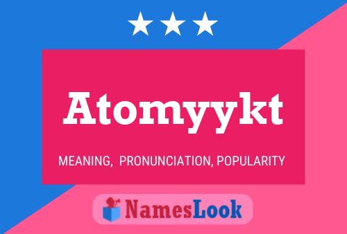 Atomyykt Name Poster