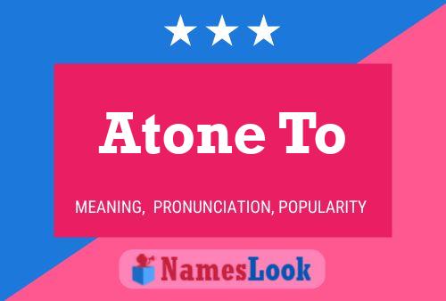 Atone To Name Poster