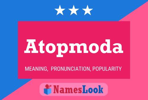 Atopmoda Name Poster