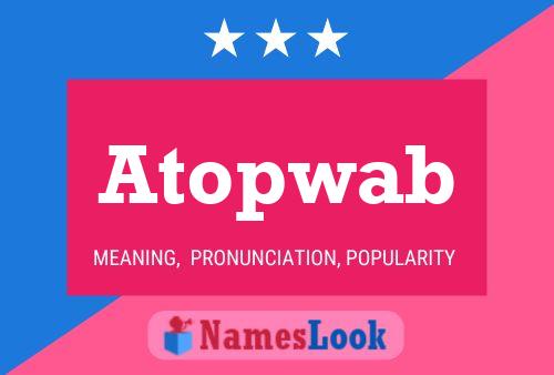 Atopwab Name Poster