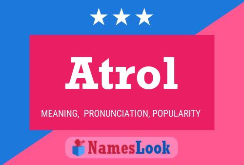 Atrol Name Poster