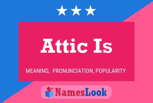 Attic Is Name Poster