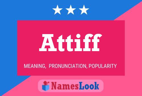 Attiff Name Poster