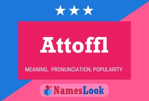 Attoffl Name Poster