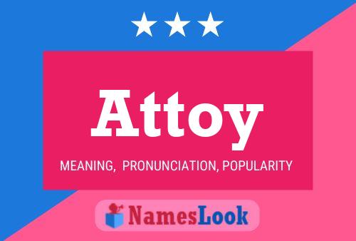 Attoy Name Poster