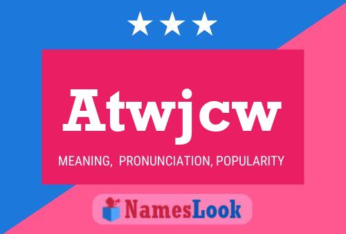 Atwjcw Name Poster