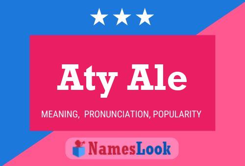 Aty Ale Name Poster