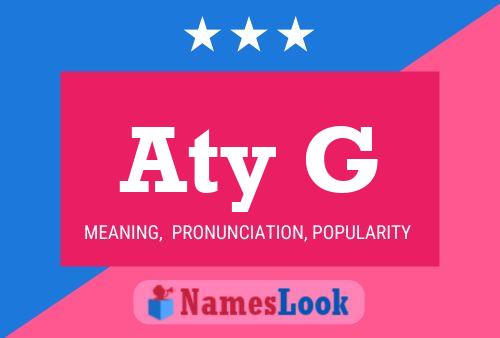 Aty G Name Poster