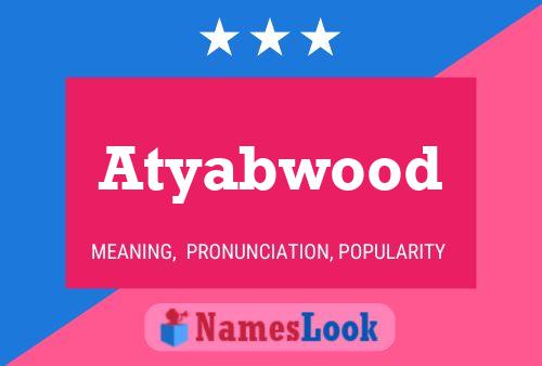 Atyabwood Name Poster