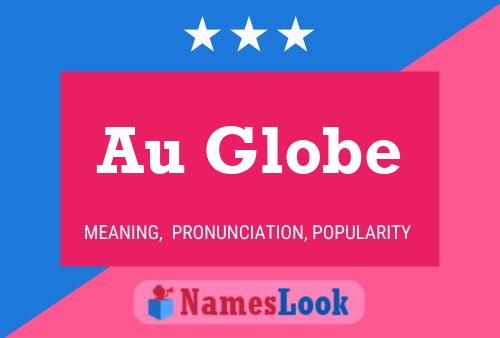 Au Globe Name Poster