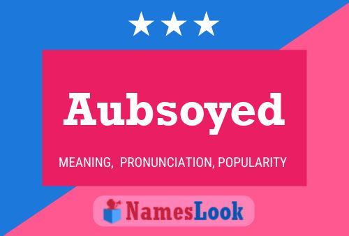 Aubsoyed Name Poster