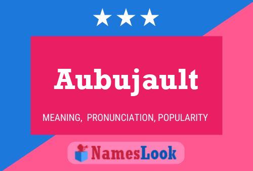 Aubujault Name Poster