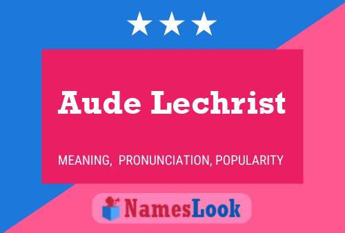 Aude Lechrist Name Poster