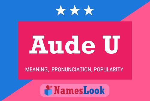 Aude U Name Poster