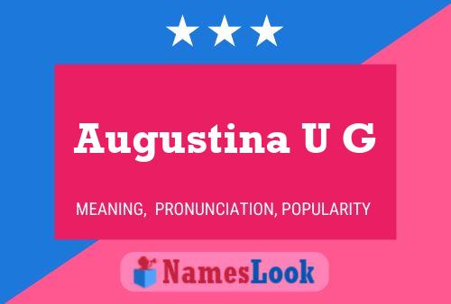 Augustina U G Name Poster