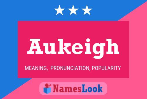 Aukeigh Name Poster