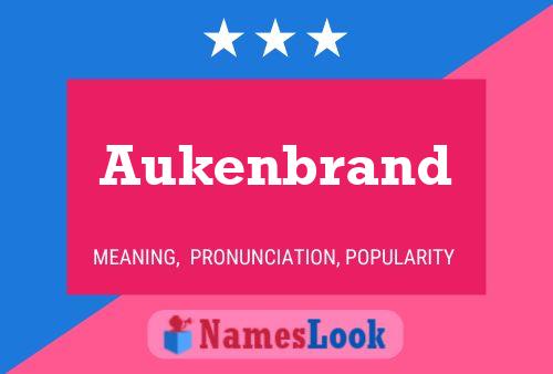 Aukenbrand Name Poster