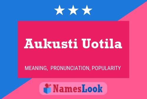 Aukusti Uotila Name Poster