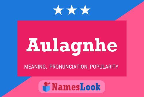 Aulagnhe Name Poster