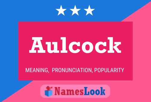 Aulcock Name Poster