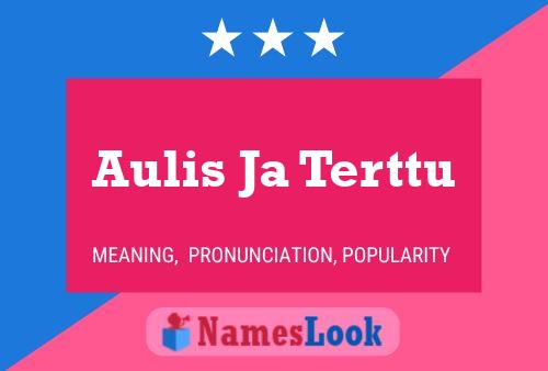 Aulis Ja Terttu Name Poster