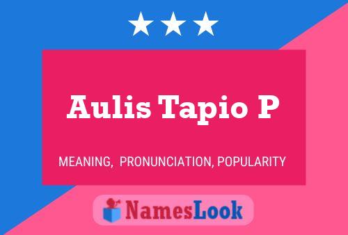 Aulis Tapio P Name Poster