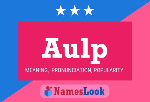 Aulp Name Poster