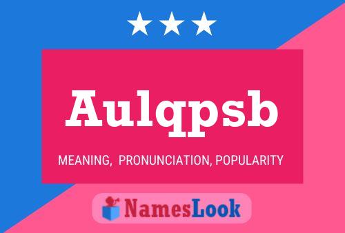 Aulqpsb Name Poster